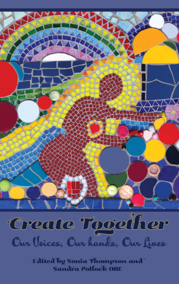 Create Together: Our Voices, Our hands, Our Lives